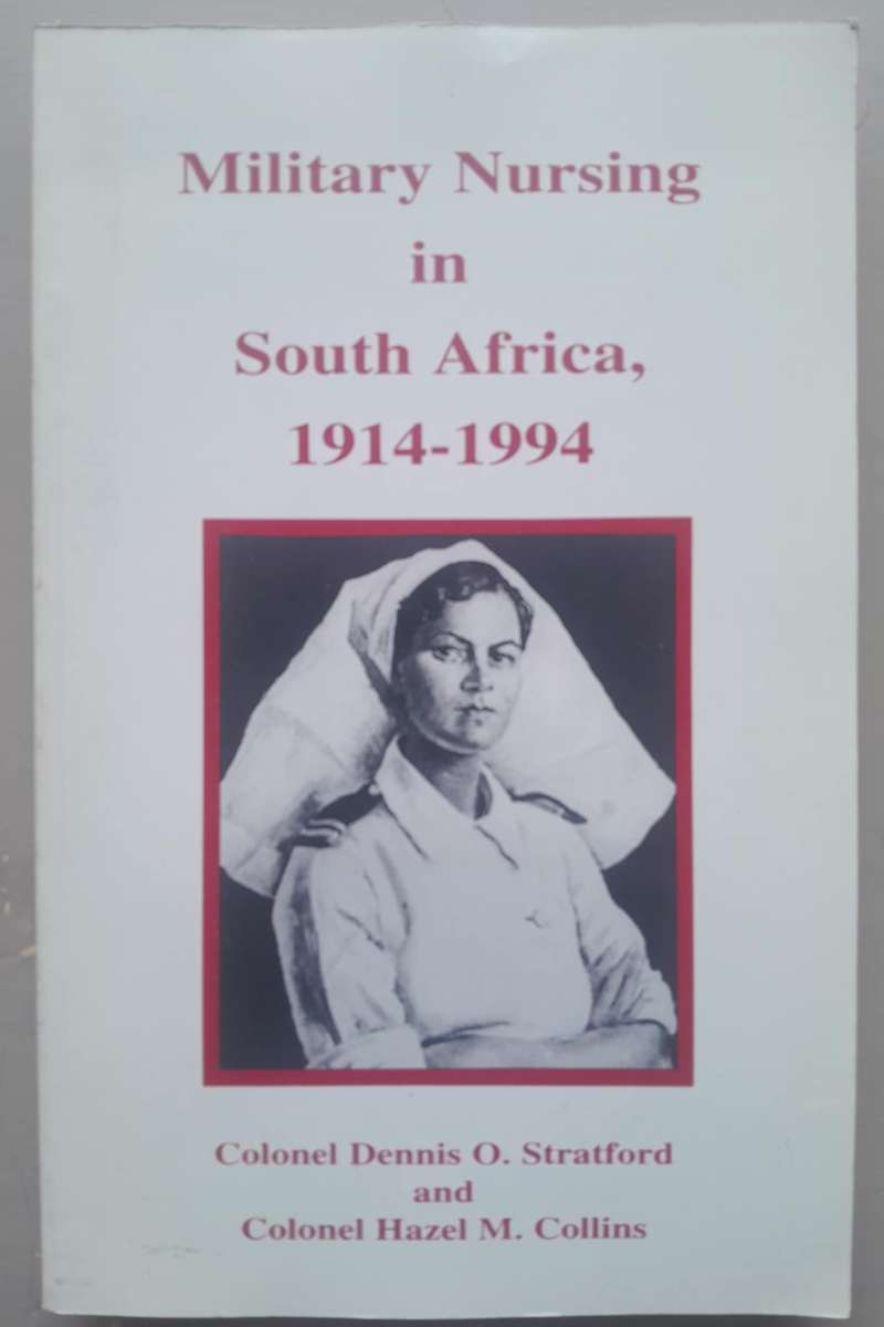Military Nursing in South Africa 1914 - 1994