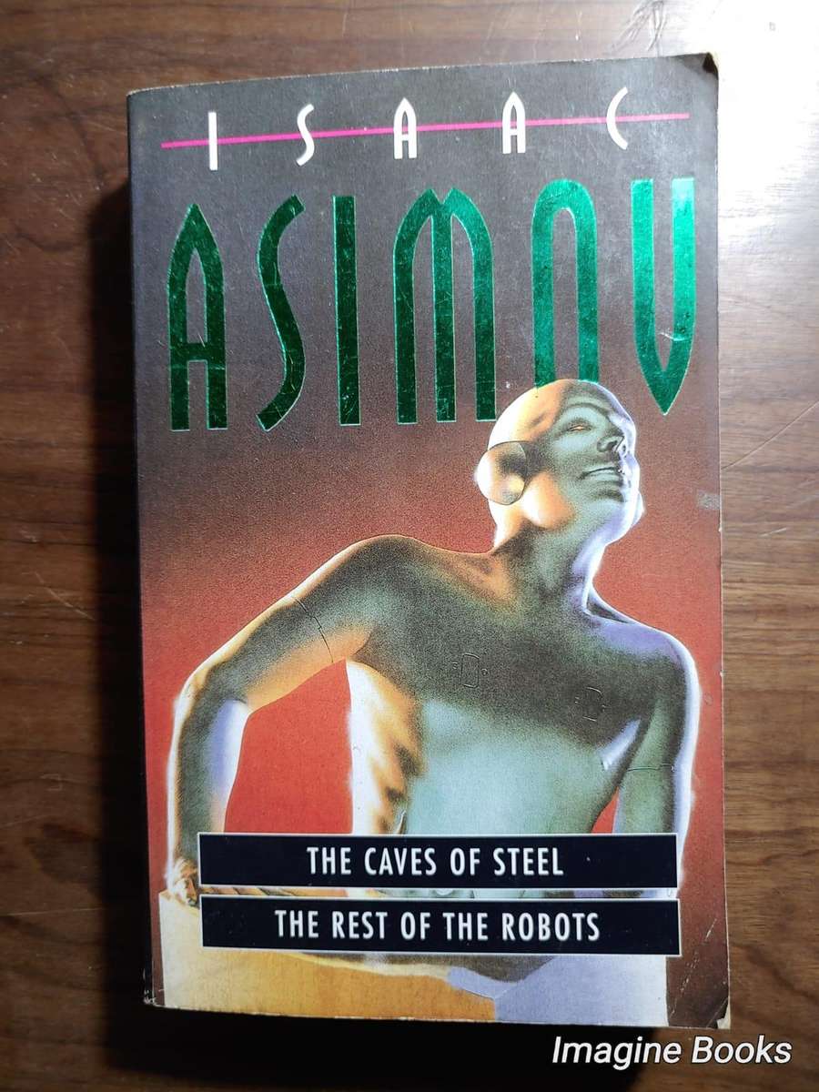 Asimov - The Caves of Steel & The Rest of the Robots