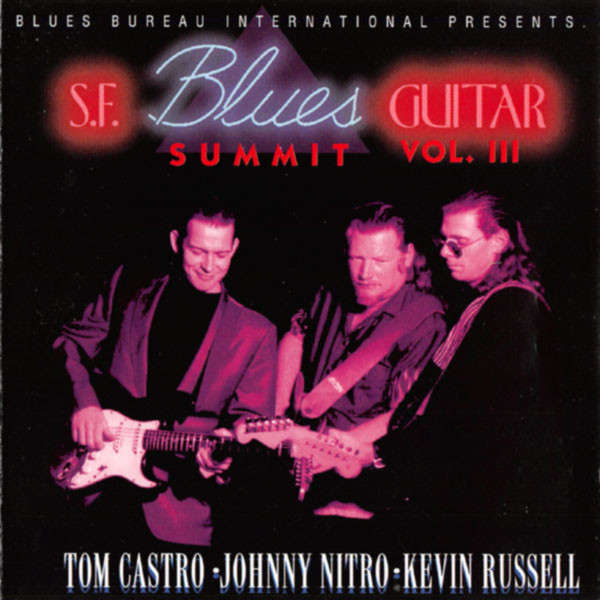 Tom Castro, Johnny Nitro, Kevin Russell - S.F. Blues Guitar Summit Vol. III CD Import