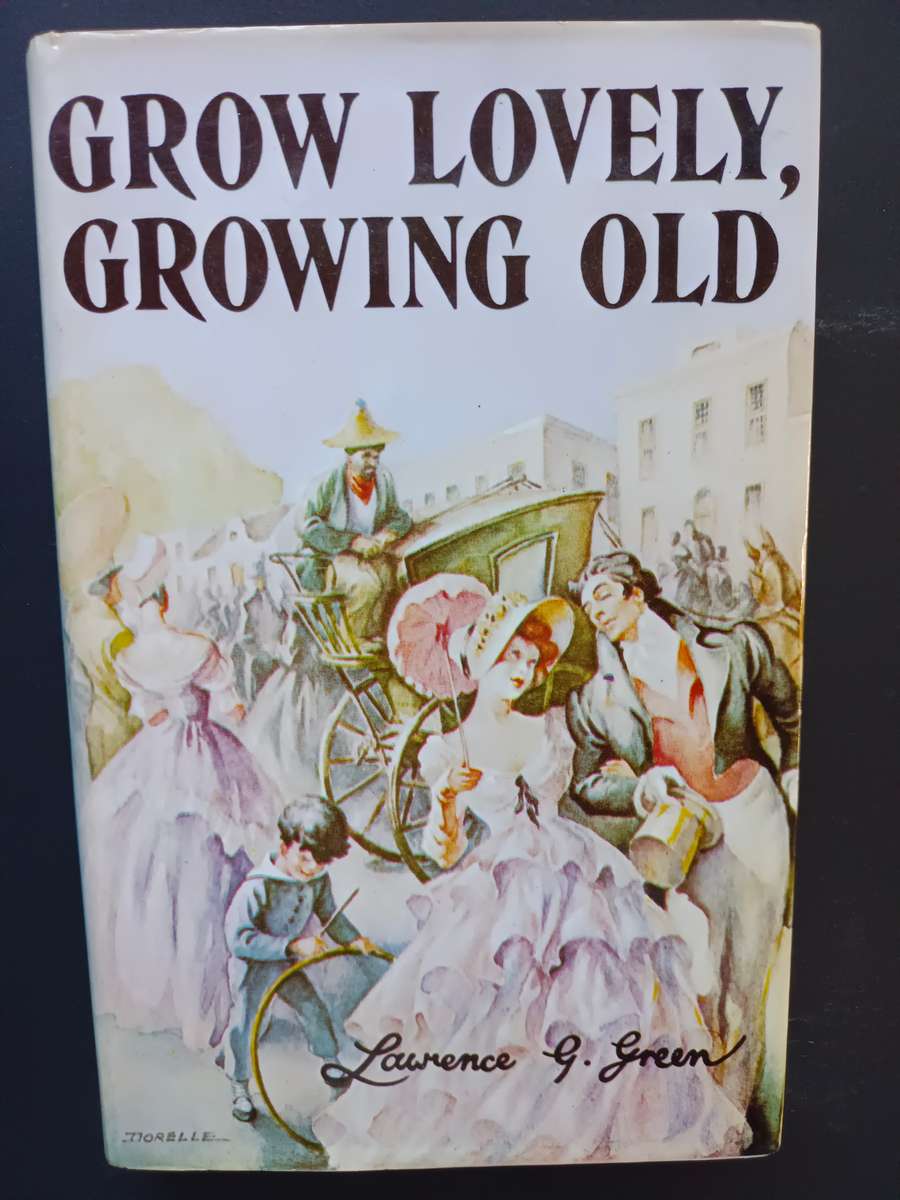 Grow Lovely, Growing Old / Lawrence G. Green