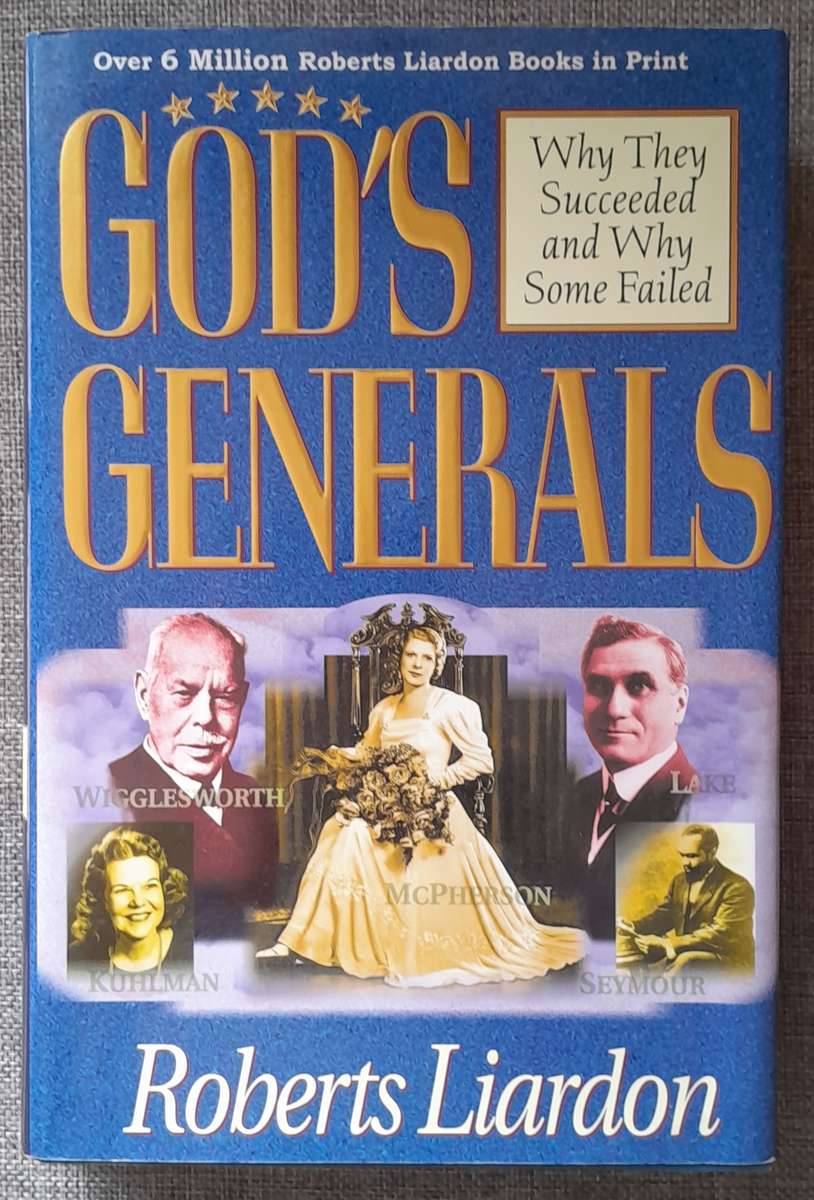 God's Generals - Why they succeeded and why some failed - Roberts Liardon (Hardcover)