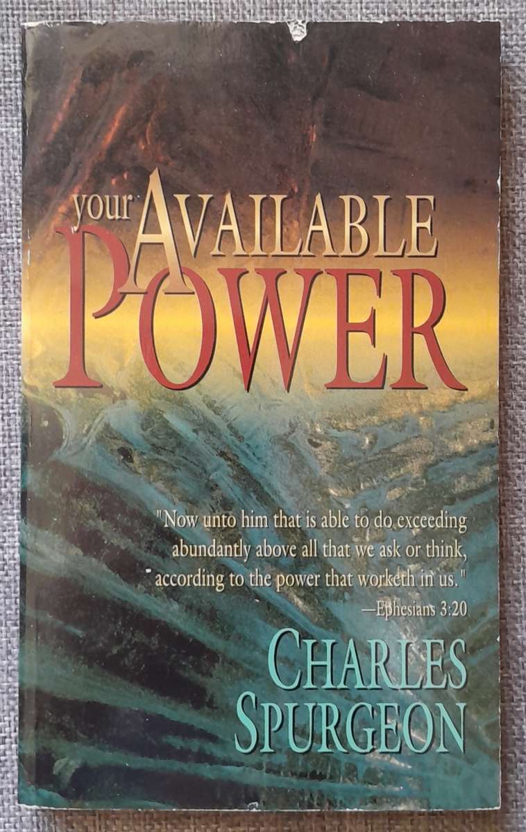Your available Power - Charles Spurgeon