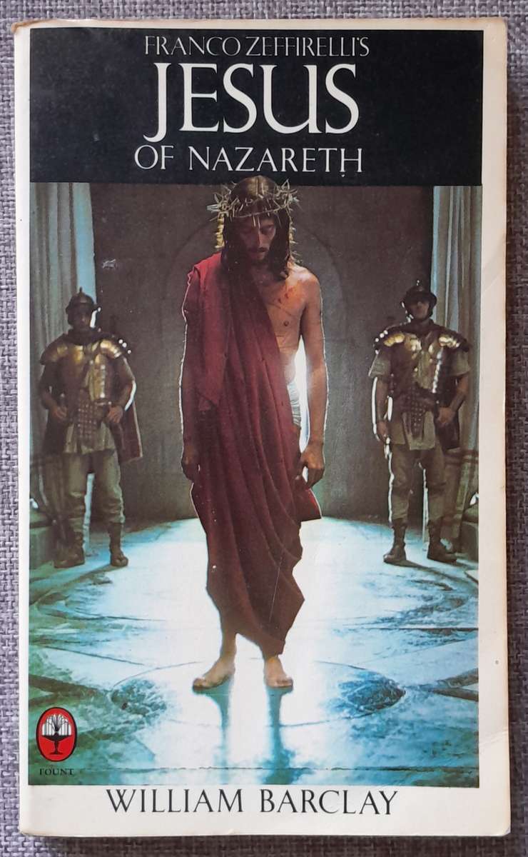 Jesus of Nazareth - William Barclay