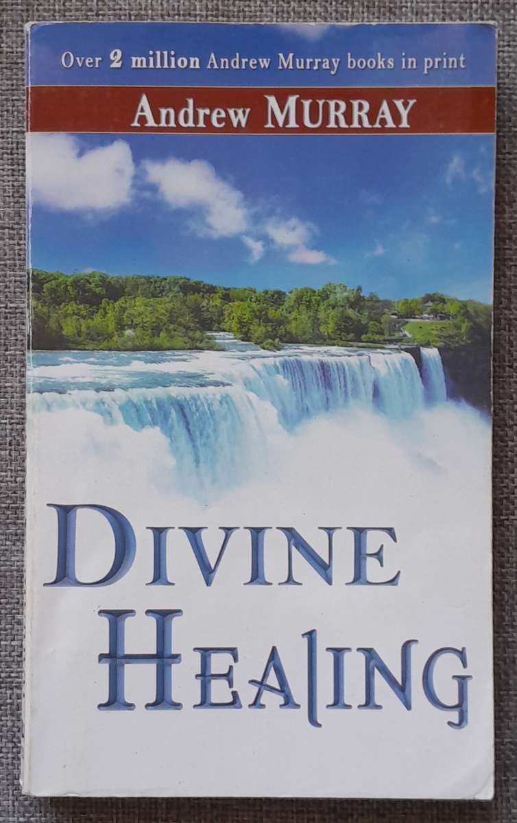 Divine healing - Andrew Murray