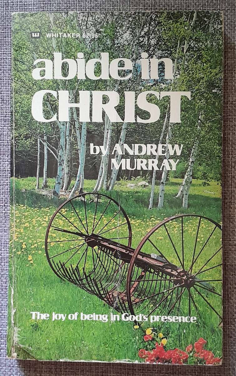 Abide in Christ - Andrew Murray