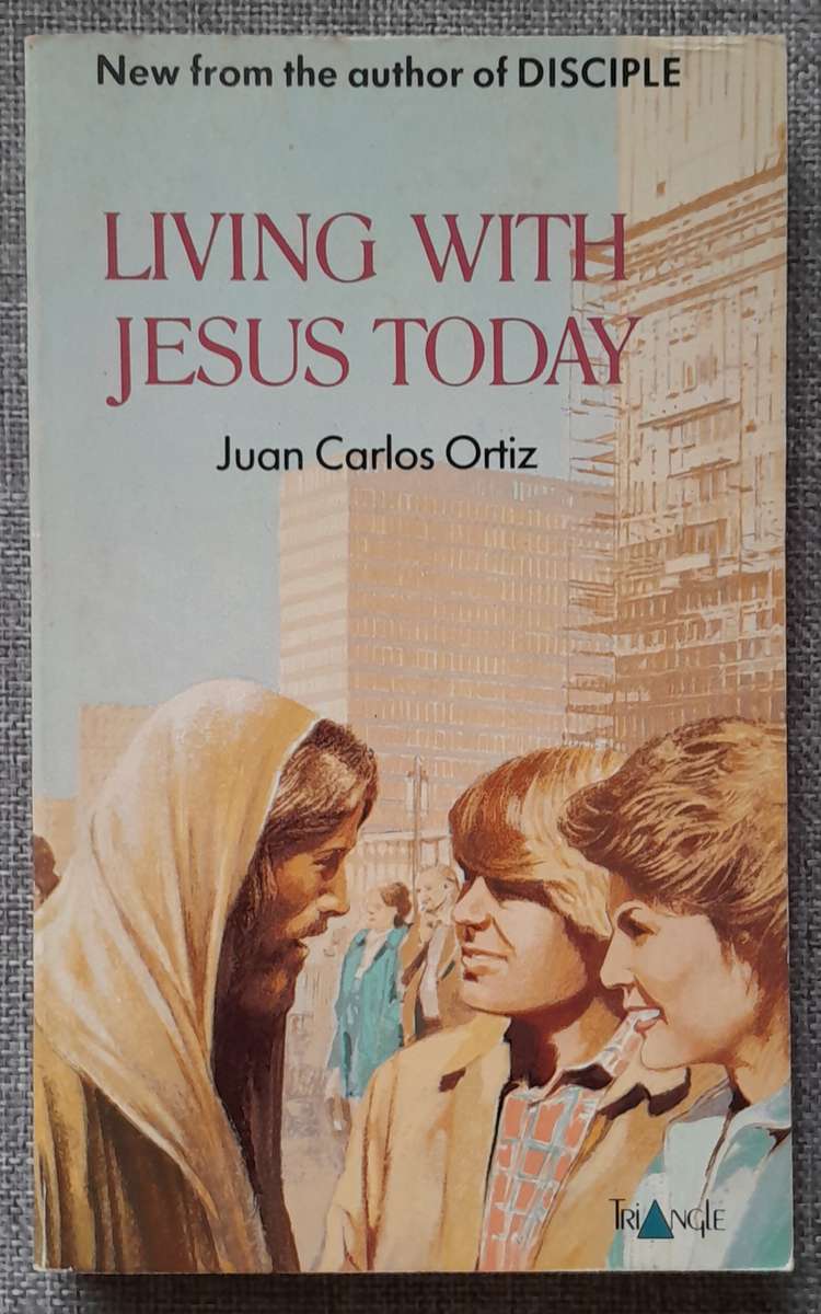 Living with Jesus today - Juan Carlos Ortiz
