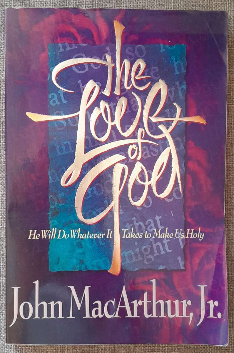 The Love of God - John MacArthur Jr