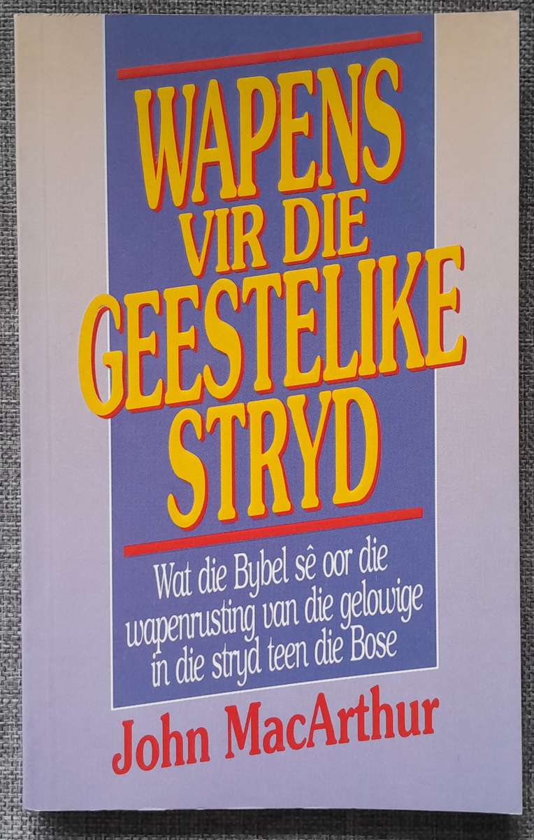 Wapens vir die geestelike stryd - John MacArthur