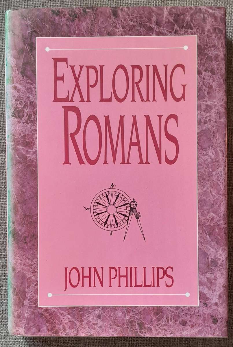 Exploring Romans - John Phillips (Hardcover Commentary)