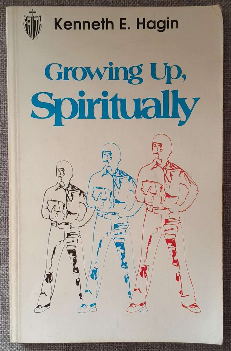 Growing up, Spiritually - Kenneth Hagin