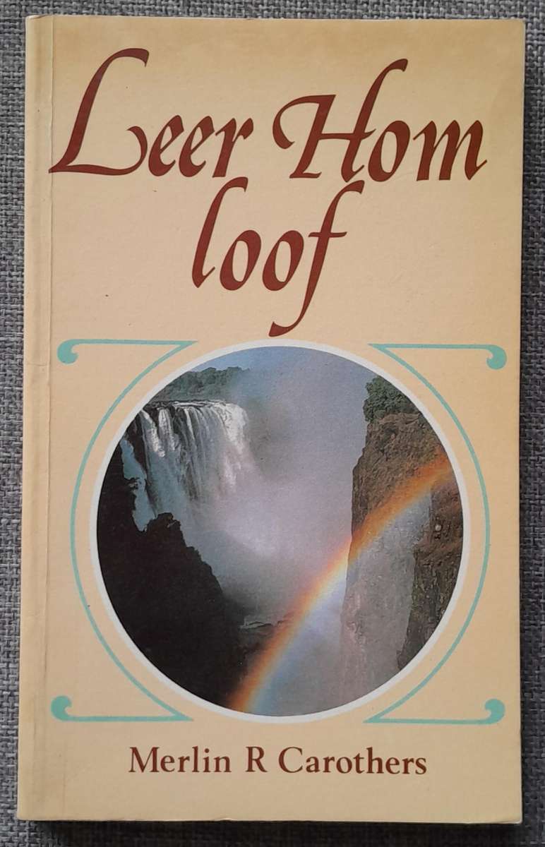 Leer Hom Loof - Merlin Carothers