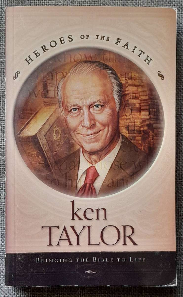 Heroes of the faith - Ken Taylor by Jim Kraus