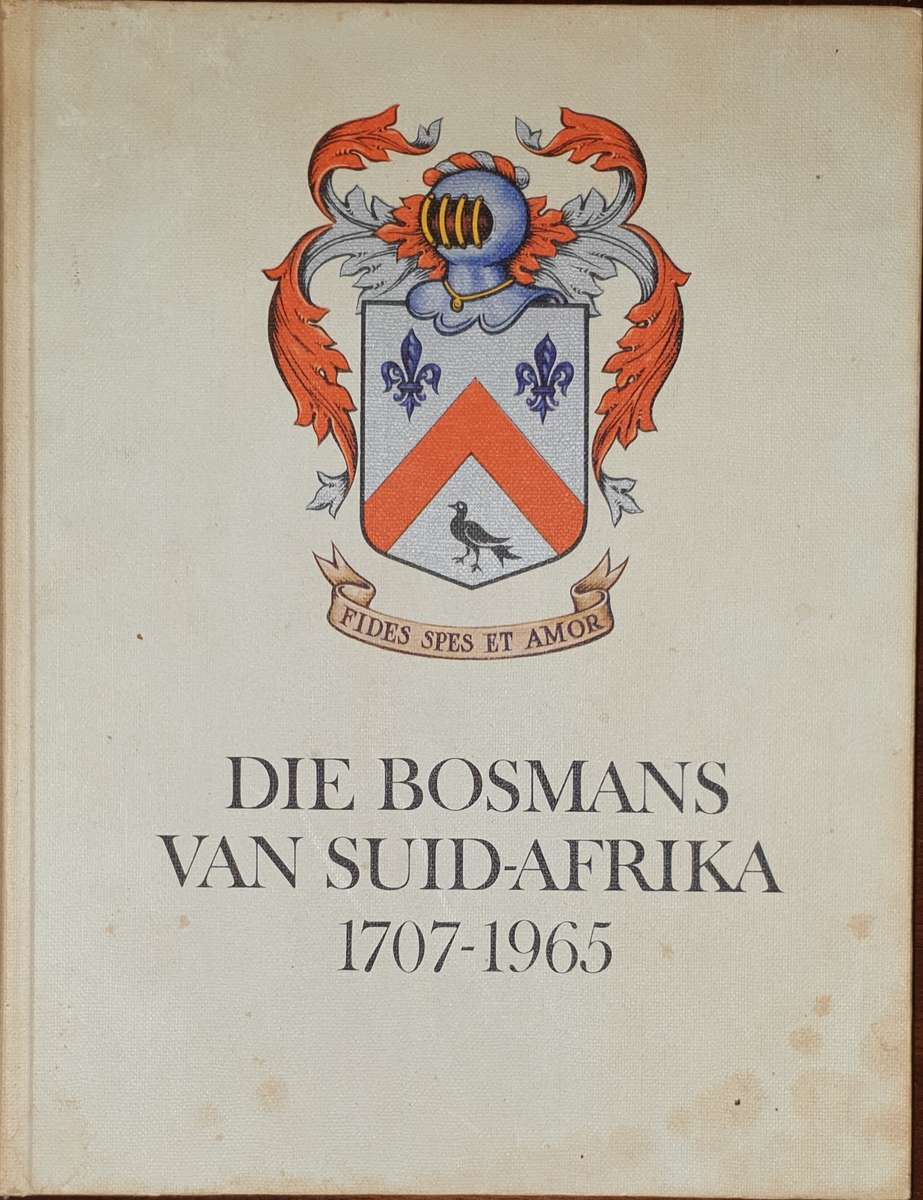 Die Bosmans van Suid Afrika 1707 - 1965