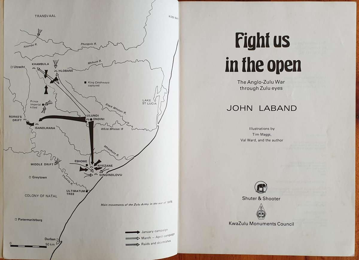 Fight us in the Open - The Anglo Zulu War (John Laband)