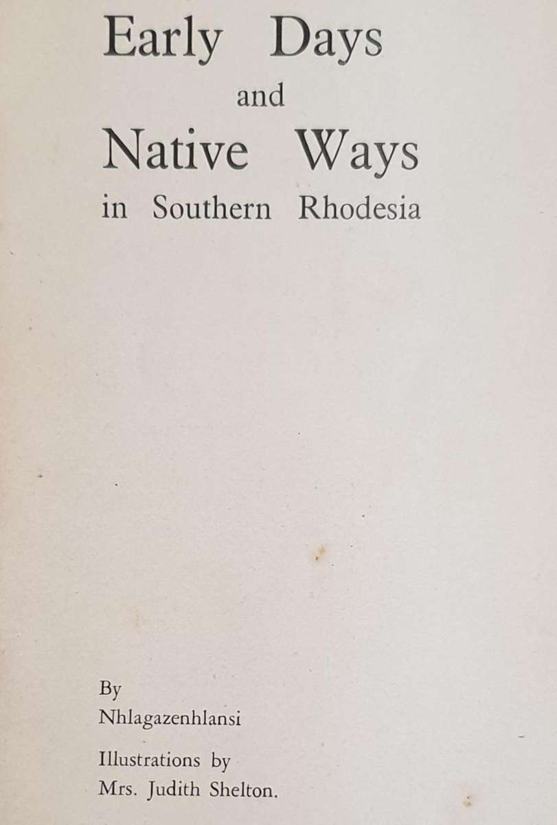Early days and Native Ways in Southern Rhodesia - Nhlagazenhlansi