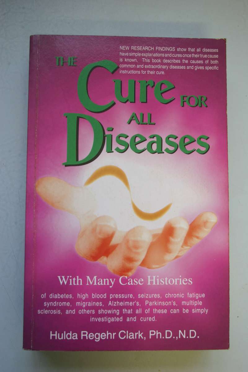 The Cure for all Diseases - Hulda Regehr Clark