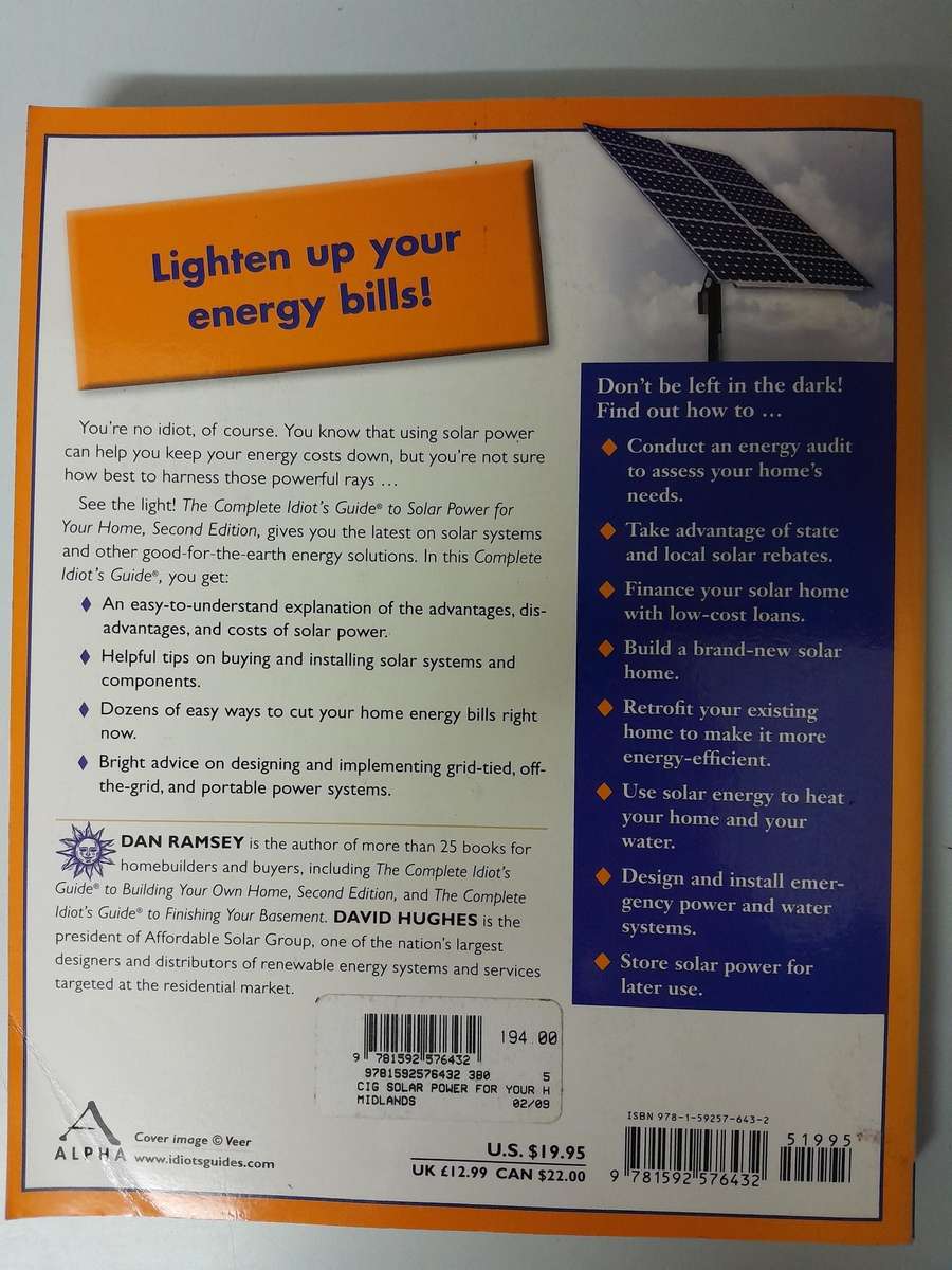 The Complete IDIOT'S GUIDE To : Solar Power For Your Home.