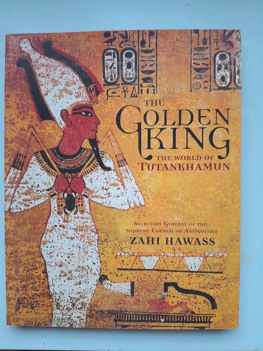 The Golden King: The World of Tutankhamun Paperback - 2006 by Hawass, Zahi
