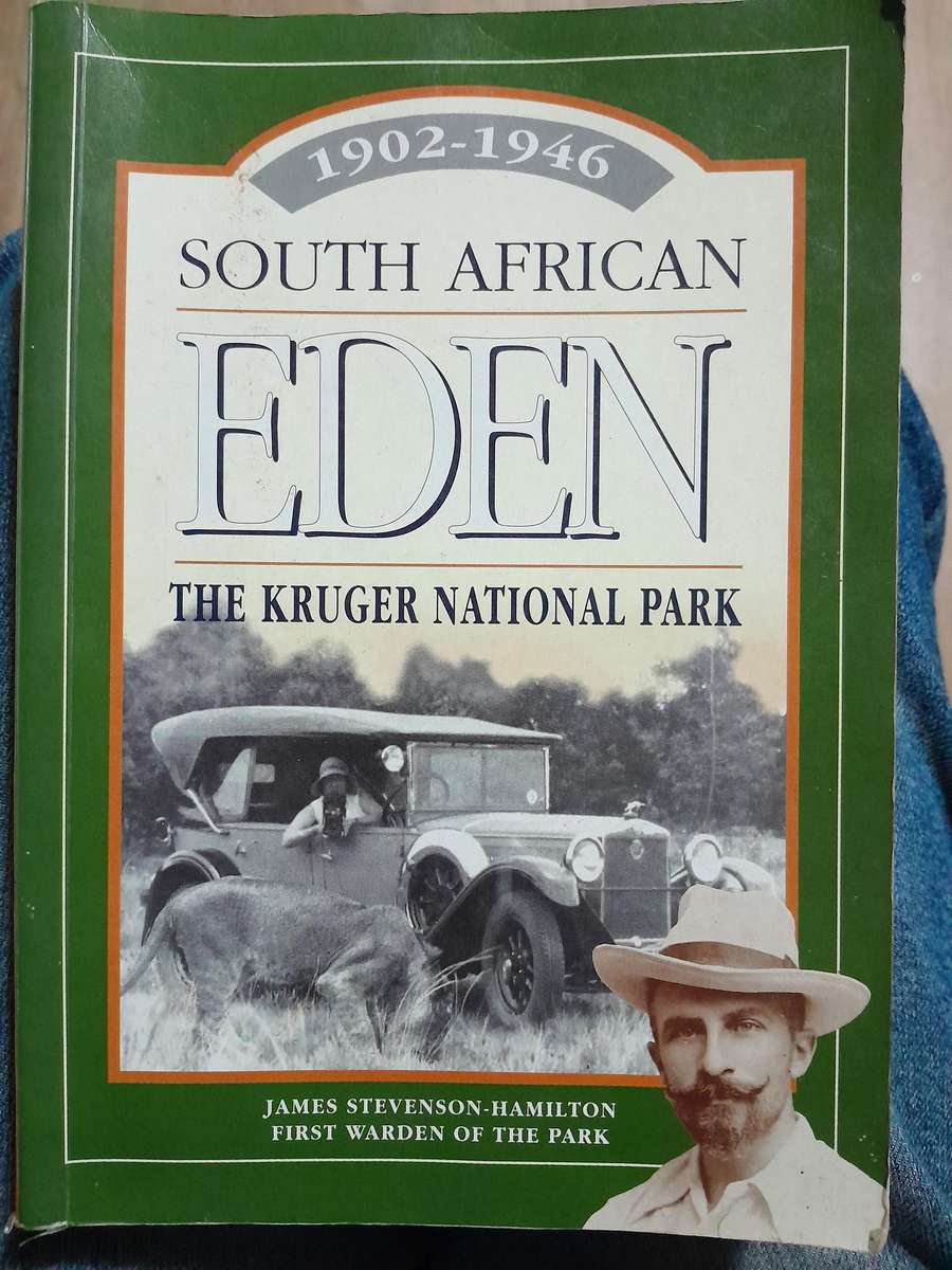 South African Eden - The Kruger National Park - 1902-1946- James Stevenson-Hamilton - 1993.