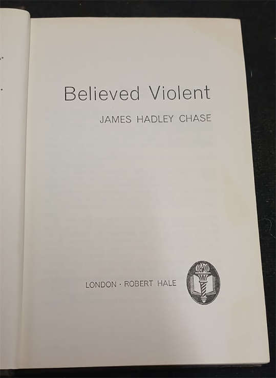 Believed Violent by James Hadley Chase (1st Edition)