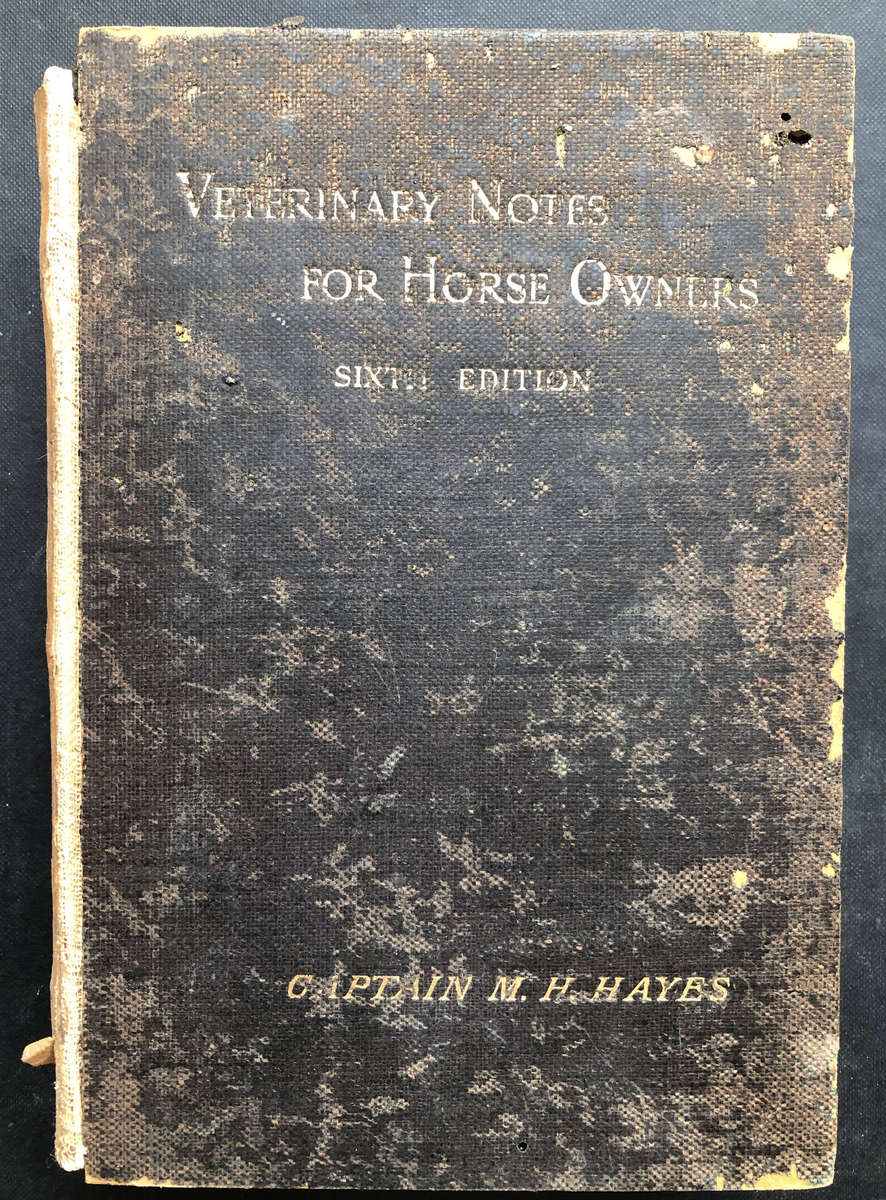 Veterinary Notes for Horse Owners by Captain MH Hayes 1903