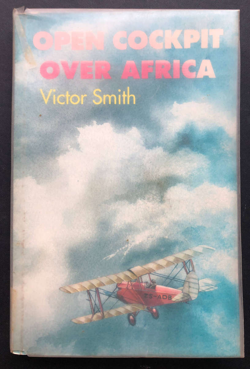 Open Cockpit over Africa by Victor Smith SIGNED First Edition