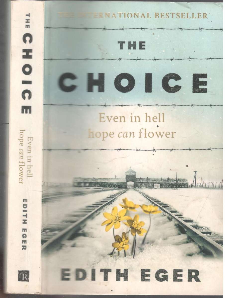 The Choice  --  Edith Eger