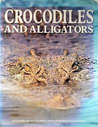 Crocodiles and Alligators  --  An Illustrated Encyclopedic Survey  --  Charles A Ross