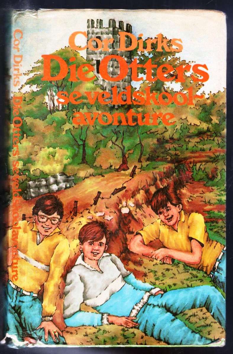 Die Otters se Veldskoolavonture  --  Cor Dirks