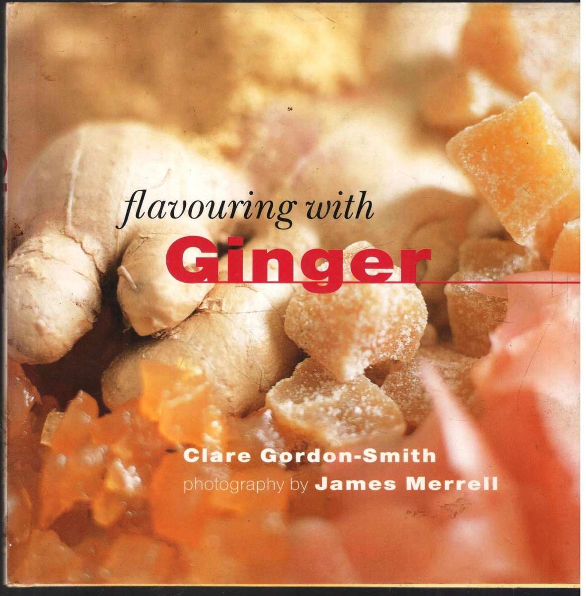 Flavouring with Ginger  --  Clare Gordon-Smith