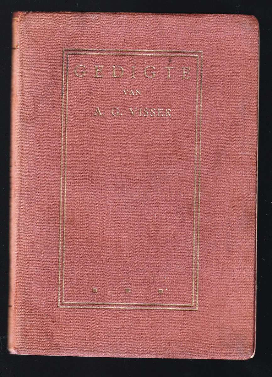 Gedigte van A G Visser  -- 1924  --  Eerste Druk