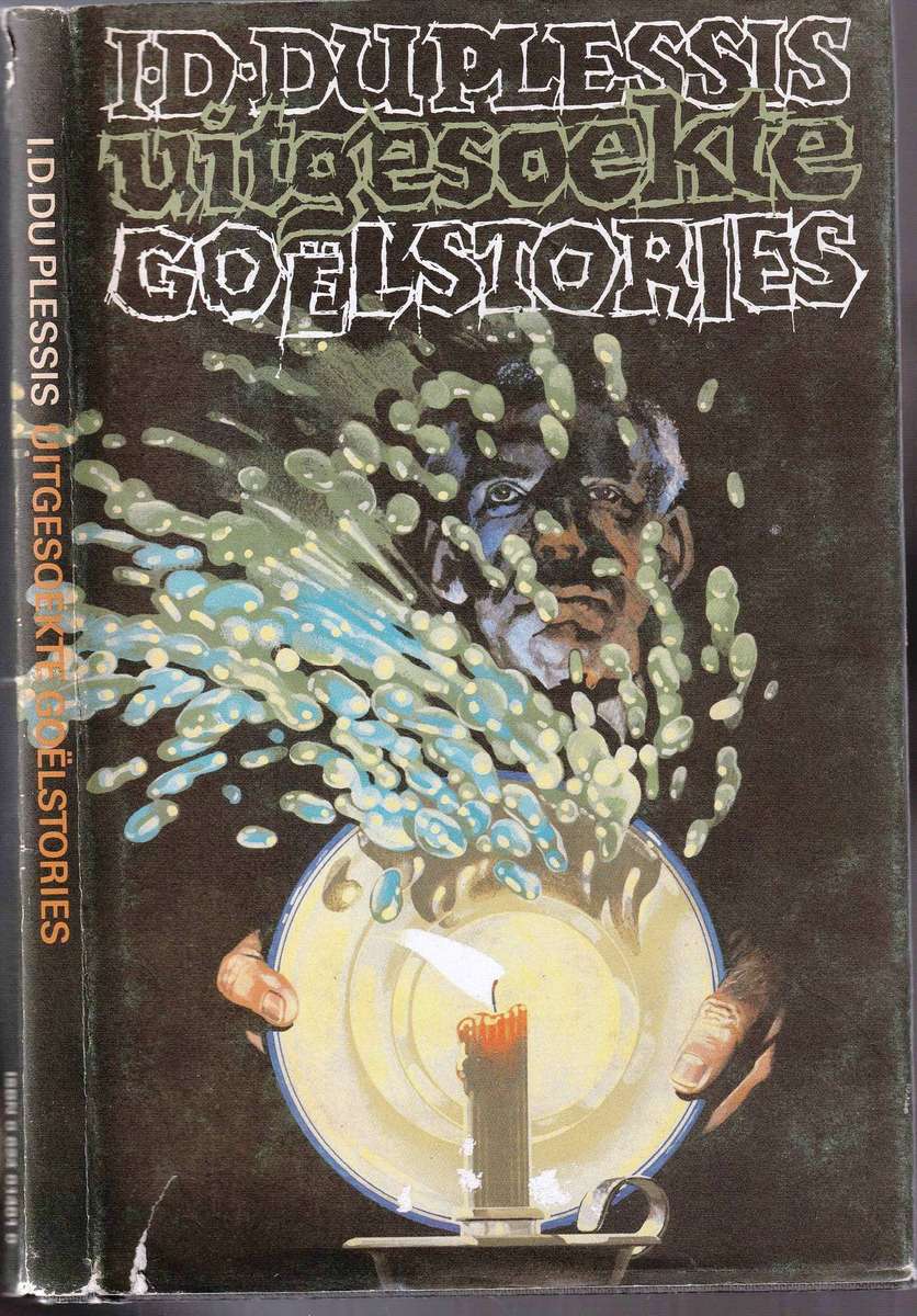 Uitgesoekte Goelstories  --  I D du Plessis