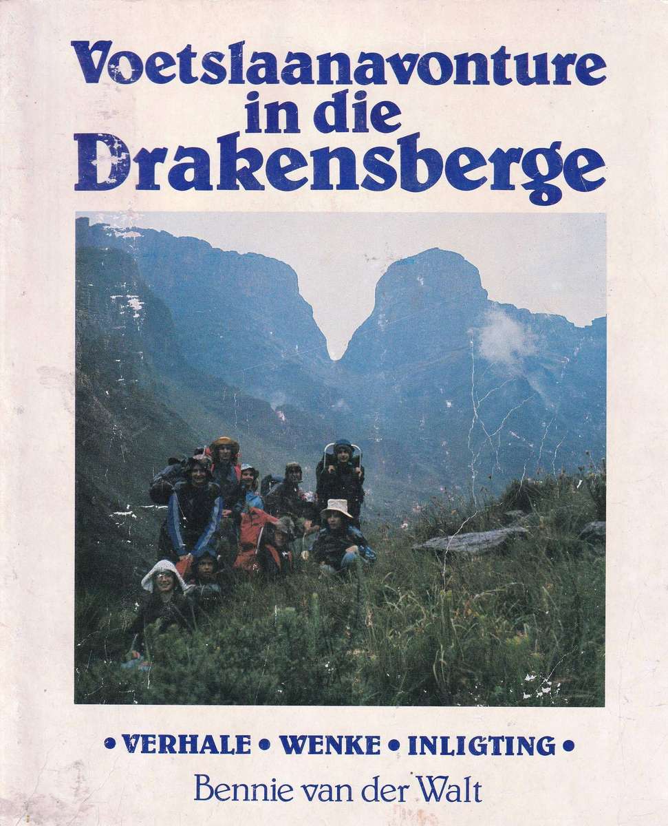 Voetslaanavonture in die Drakensberge  --  Bennie van der Walt