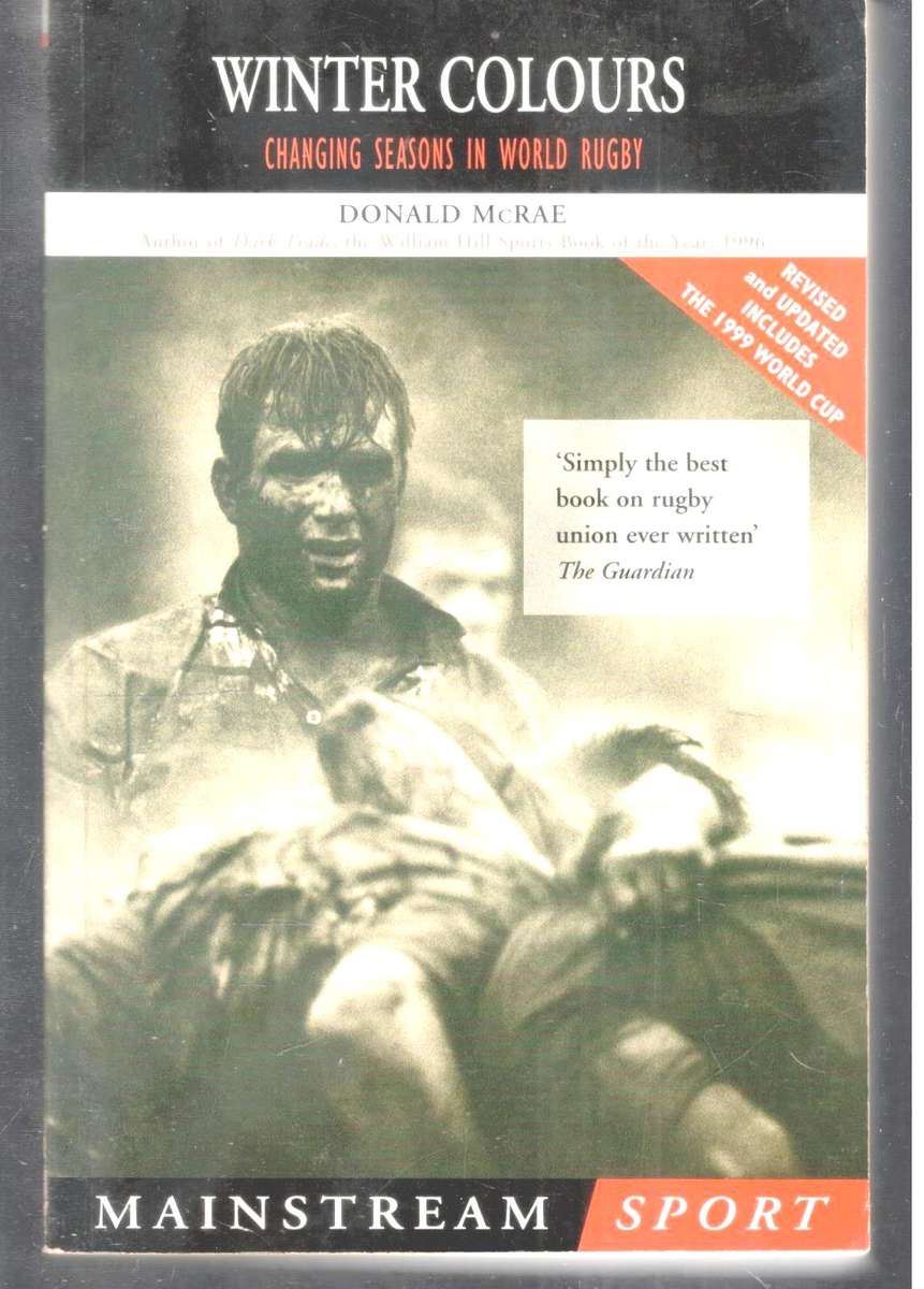 Winter Colours  - Changing Seasons in World Rugby  --  Donald McRae