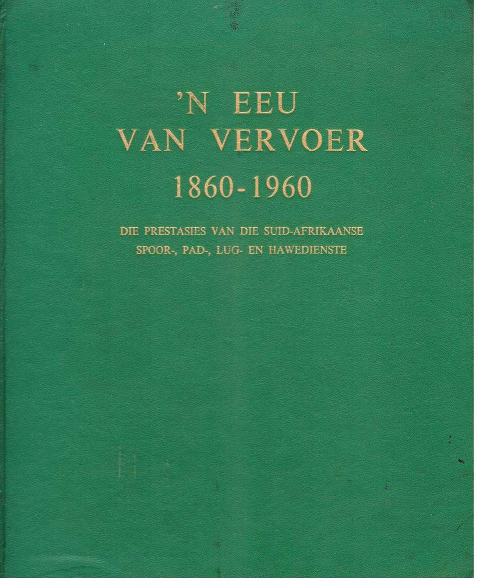 'n Eeu van Vervoer 1860 - 1960  --