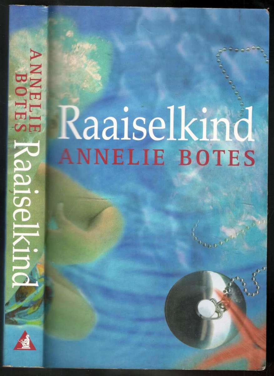 Raaiselkind --  Annelie Botes