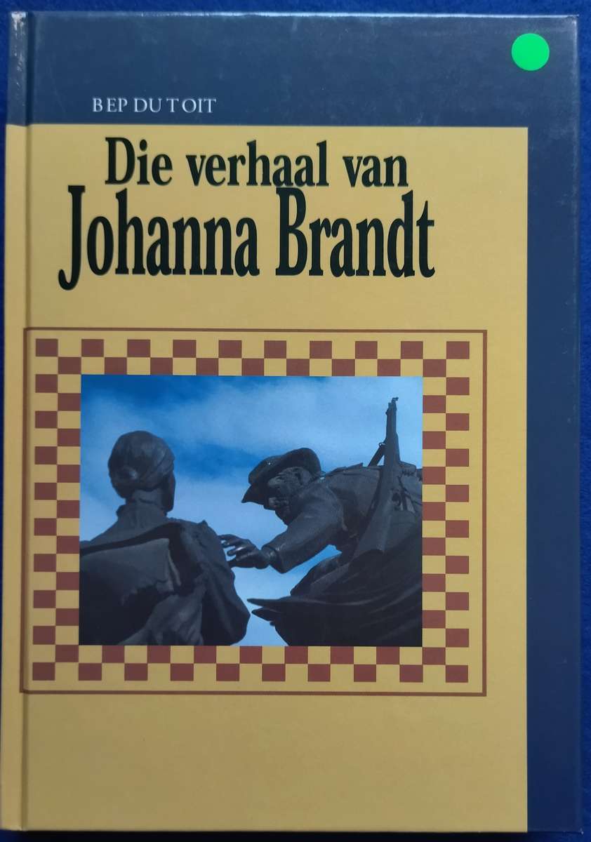 Die verhaal van Johanna Brandt - Bep du Toit