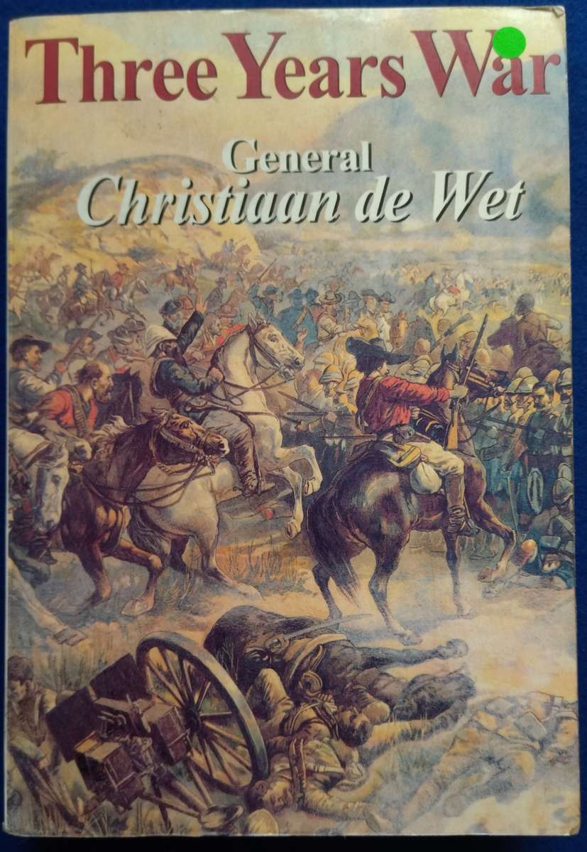 Three Years War - General Christiaan de Wet