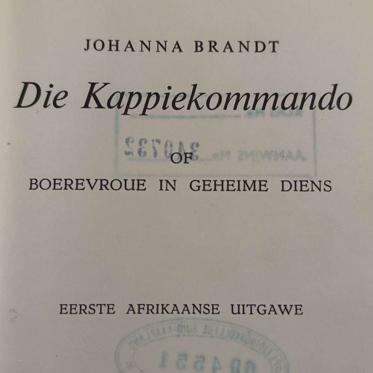 Die Koppiekommando of Boerevroue in geheime diens deur Johanna Brandt