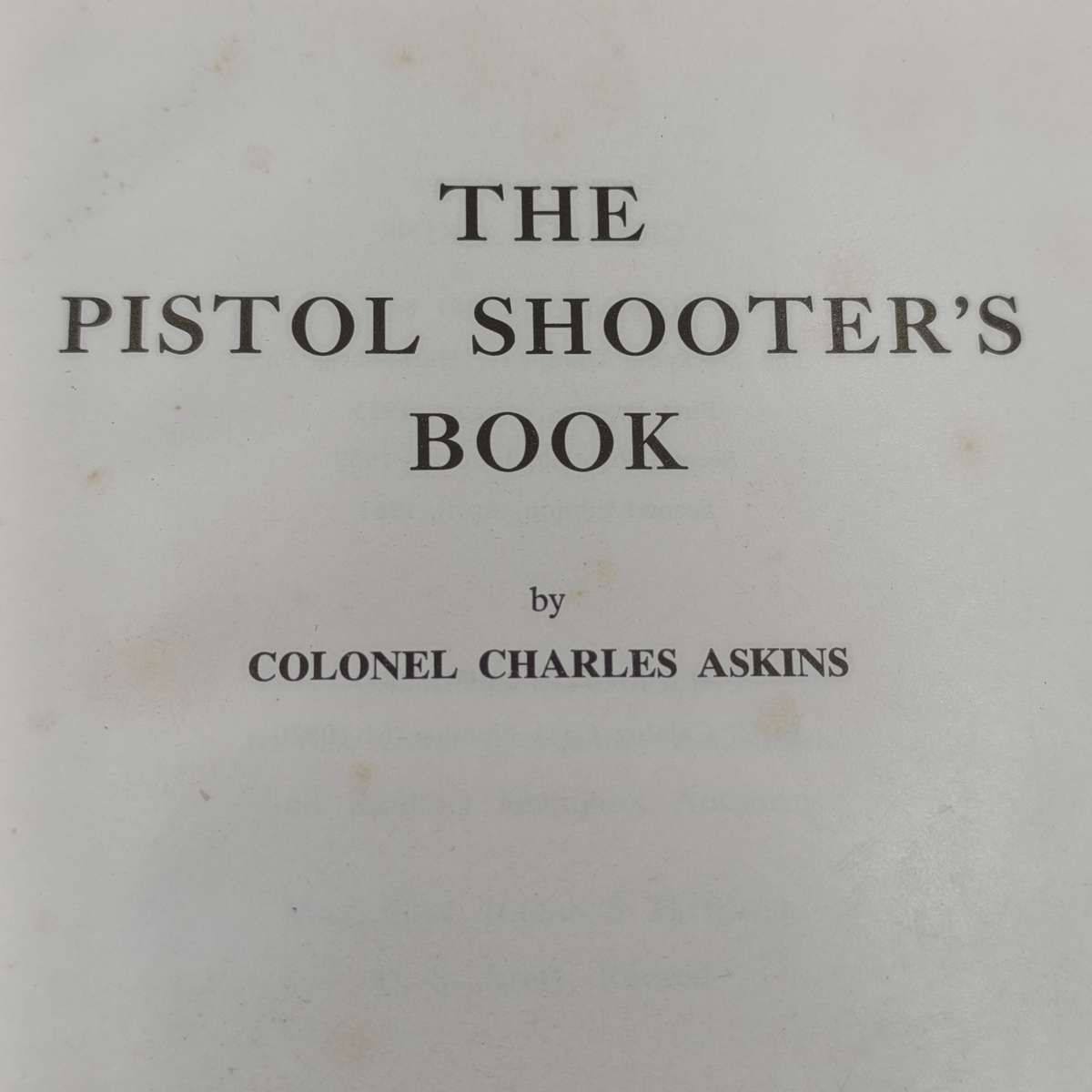 The pistol shooter's book by Charles Askins 1961 edition