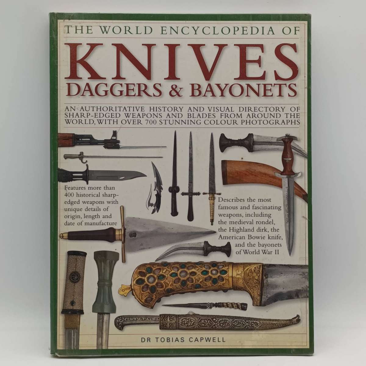 The World Encyclopedia of Knives, Daggers and bayonets by Dr Tobias Capwell
