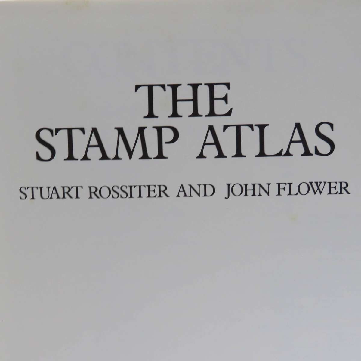 The Stamp Atlas by Stuart Rossiter and John Flower
