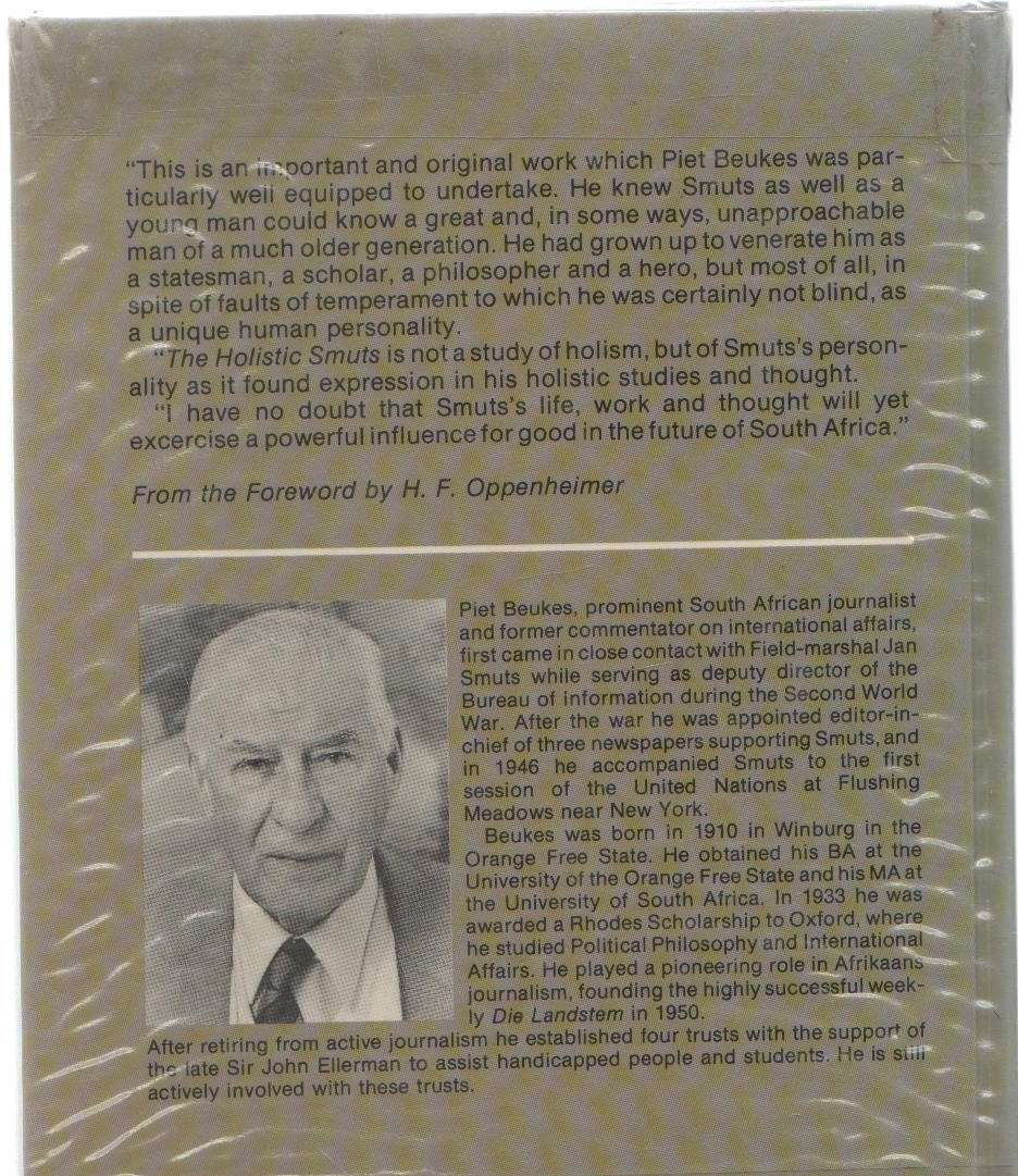 THE HOLISTIC SMUTS , A STUDY IN PERSONALITY - PIET BEUKES (1 ST PUBL 1989) FOREWORD H.F. OPPENHEIMER
