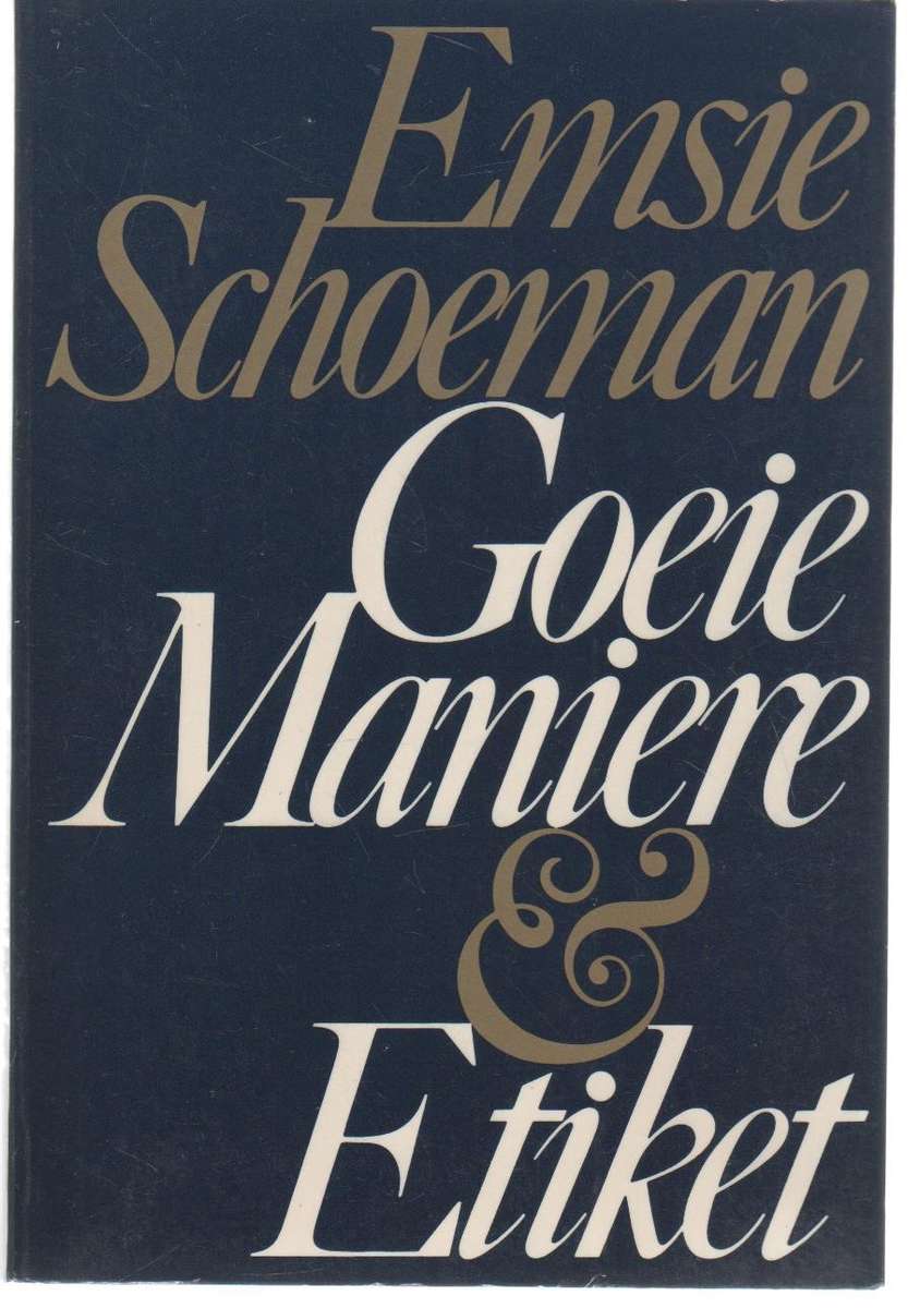 EMSIE SCHOEMAN - GOEIE MANIERE EN ETIKET (2DE UITGAWE 1981)