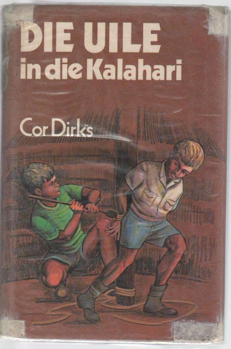 DIE UILE IN DIE KALAHARI - COR DIRKS (2 DE UITGAWE 1980)