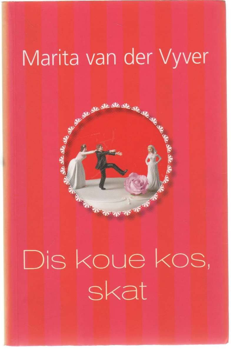 DIS KOUE KOS, SKAT - MARITA VAN DER VYVER (3 DE DRUK 2011)