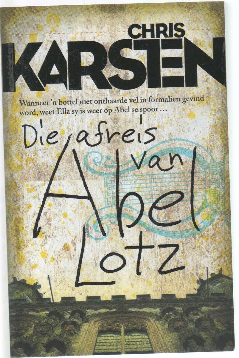 DIE AFREIS VAN ABEL LOTZ - CHRIS KARSTEN (1 STE UITGAWE 2012)