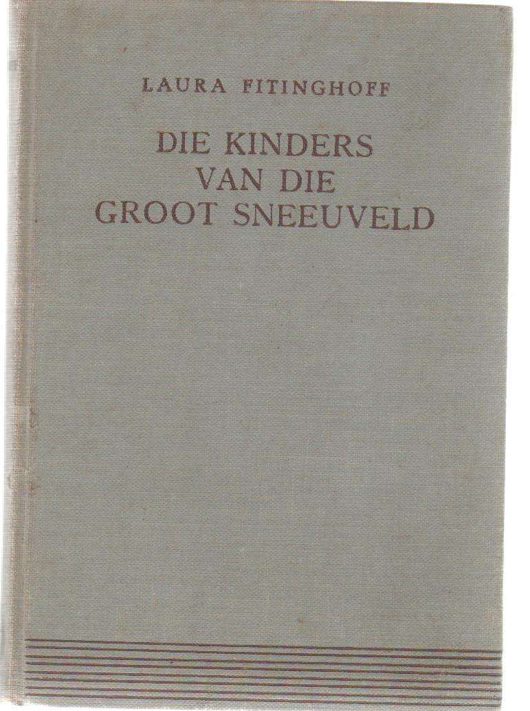 DIE KINDERS VAN DIE GROOT SNEEUVELD - LAURA FITINGHOFF (1953) AFRIKAANS VERTAAL DEUR SG MEIRING