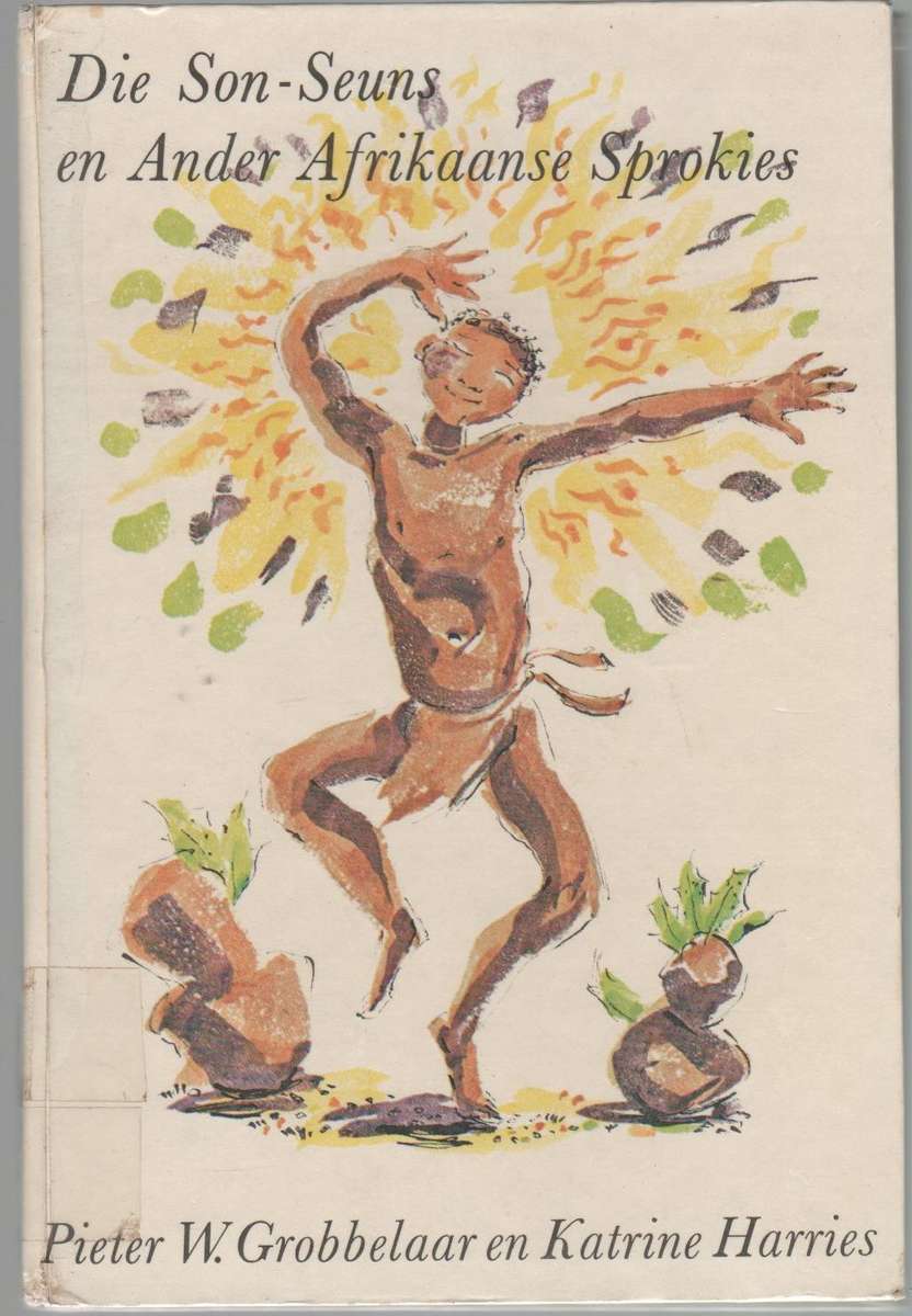 DIE SON-SEUNS EN ANDER AFRIKAANSE SPROKIES - PIETER W GROBBELAAR (1 STE UITGAWE 1970)