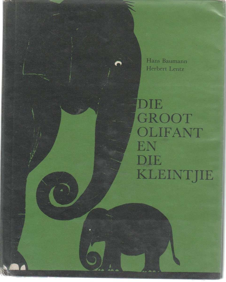 DIE GROOT OLIFANT EN DIE KLEINTJIE - HANS BAUMANN (VERTAAL DEUR LYDIA PIENAAR 1977)